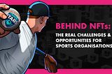 Behind the NFT: the real challenges and opportunities for sports organisations