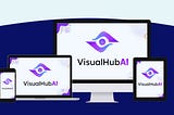 VisualHub AI Review –Sell Unlimited Assets To Online Clients & Local Business With Commercial…