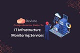 Comprehensive Guide to IT Infrastructure Monitoring Services