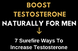 7 Best Ways to Increase Testosterone Naturally