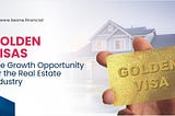 Golden Visas —The Growth Opportunity for the Real Estate Industry