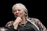 Toni Morrison scared me to death and taught me that I was real.