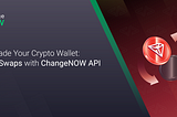 Upgrade Your Crypto Wallet: TRX Swaps with ChangeNOW API