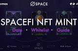 SpaceFi NFT Mint and IDO Guide! August 10th
