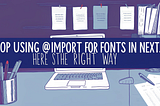 Fixing Google Fonts in Next.js 13+: A Pixel-Perfect Guide