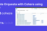 Integrate Orquesta with Cohere using Python SDK