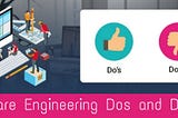 SOFTWARE ENGINEERING DOs AND DON’Ts.