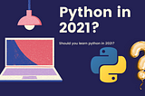 Should you learn Python to earn money in 2021?