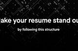 Make your resume stand out by following this structure
