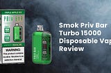 Smok Priv Bar Turbo 15000 Disposable Vape Review — Flavors and Performance