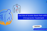 Can You Get Rid of Sciatic Back Pain with a Chiropractic Treatment?