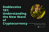Stablecoins 101: Understanding the New Wave of Cryptocurrency