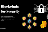 Blockchain for Security
