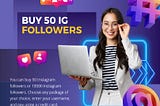 Buy 50 ig followers