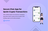 Secure Chat App for Quick Crypto Transactions | Consentium