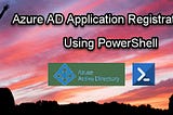 Create Azure AD Application with Configurations Using PowerShell