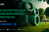 Teiki: A Decentralized Crowdfunding Protocol