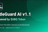 UBITQUITY, INC Announces TitleGuard AI v1.1,