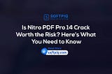 Why You Should Avoid Nitro PDF Pro 14 Crack and Choose Genuine Software from SOFTPIQ