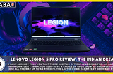 Lenovo Legion 5 Pro review: The Indian Dream (2022)