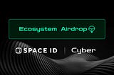 Bridging Realms: Cyber L2 & SPACE ID Partnership + Cyber Ecosystem Airdrop