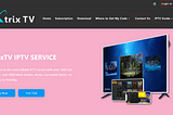 2022 Best IPTV service Iptvxtrixtv free trial and subscription