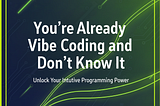 You’re Already Vibe Coding and Don’t Know It — VibX AI