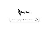 How to Setup Hepton-TestNet on MetaMask?