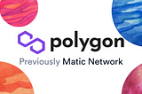 Polygon (previously Matic Network)