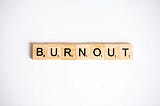 Let’s Talk About Burnout & How You Can Try To Avoid It.