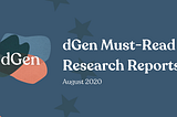 dGen Must-Read Research Reports August 2020 over blue background with EU stars and dGen logo