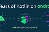 5 years of Kotlin on Android — the extended interviews