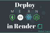 Demystifying Deployment: A Step-by-Step Guide to Deploying Your MERN Stack App on Render