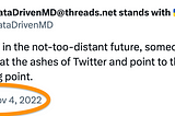 Screenshot of a Tweet I posted on November 4, 2022, which reads, “In the not-too-distant future, someone will look back at the ashes of Twitter and point to this day as the tipping point.
