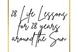 28 life lessons for 28 years around the sun by Author Kimberly A. Irwin