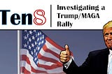 Investigating a Trump / MAGA Rally in Arizona