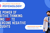 The Power of Positive Thinking: Using CBT to Overcome Negative Thoughts