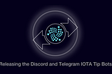 Release of the IOTA Tip Bot for Discord & Telegram