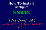 How To Install Nginx with /var/www/html in CentOS 5/6/7 and Ubuntu Server