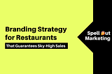 Branding Strategy That Restaurant Owners Must Try in 2020 To Boost Their Sales