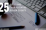25 Questions I Ask Potential Design Clients