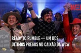 Ready to Rumble — Um dos últimos pregos no caixão da WCW.