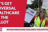 Let’s get universal healthcare on the ballot. Join Whole Washington!