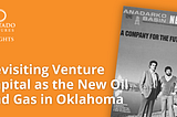 Revisiting Venture Capital as the New Oil and Gas in Oklahoma