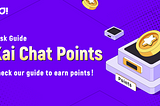 Finishing Tasks to Gain $KC Points in Latest Version of Kai Chat!