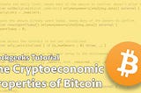 The Cryptoeconomic Properties of Bitcoin
