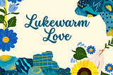 Lukewarm love blog by j dana stahl growing up with cold parents floral header