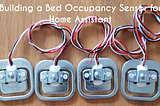Truly Automate Your Nighttime Routine with Bed Occupancy Sensors