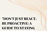 “Proactivity: The Key to Being Always Prepared