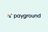 Why We Invested: PayGround